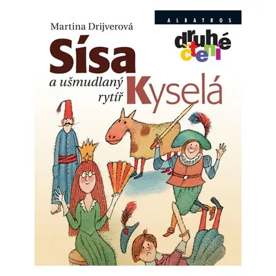 Sísa Kyselá a ušmudlaný rytíř /Druhé čtení/ - Drijverová Martina