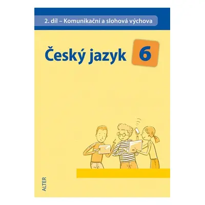 Český jazyk 6.r. 2.díl - Komunikační a slohová výchova - Hrdličková H.,Beránková E.