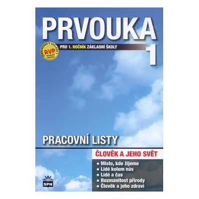 Prvouka - Člověk a jeho svět pro 1.r. ZŠ - pracovní listy - Čechurová M., Podroužek L.