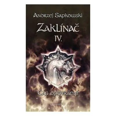 Zaklínač IV. - Čas opovržení - Sapkowski Andrzej