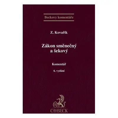 Zákon směnečný a šekový. Komentář. 6. vydání - Zdeněk Kovařík