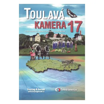 Toulavá kamera 17 - Iveta Toušlová, Marek Podhorský