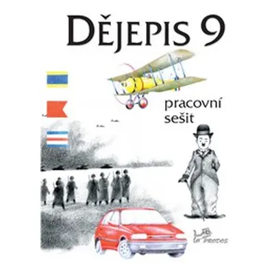 Dějepis 9 - Moderní dějiny - pracovní sešit - PhDr. Eva Schulzová; Mgr. Ondřej Hýsek a kol.