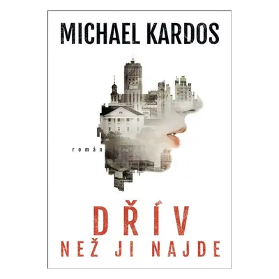 Dřív než ji najde - Kardos Michael