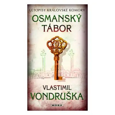 Osmanský tábor - Letopisy královské komory - Vondruška Vlastimil