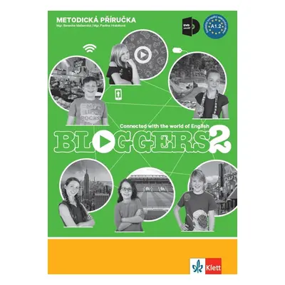 Bloggers 2 (A1.2) – met. příručka s DVD + učitelská lic. - Mgr. Pavlína Hrabětová, Mgr. Berenika