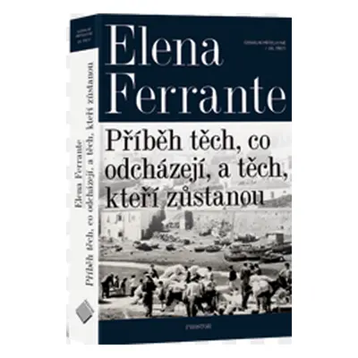 Geniální přítelkyně 3 - Příběh těch, co odcházejí, a těch, kteří zůstanou - Elena Ferrante