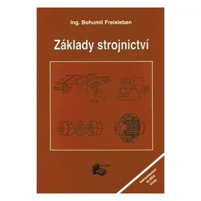 Základy strojnictví - Freisleben Bohumil