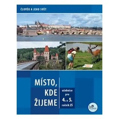 Místo, kde žijeme - učebnice pro 4. a 5. ročník ZŠ - Doc. RNDr. Zdeněk Szczyrba, PhD., RNDr. Ire