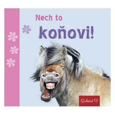 Nech to koňovi! - neuveden