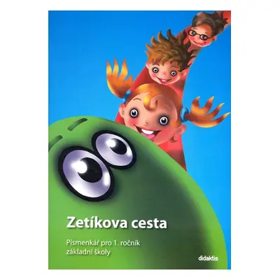 Písmenkář pro 1. ročník ZŠ - Zetíkova cesta - I. Březinová, M. Kalovská, P. Nejezchlebová, P. Ta