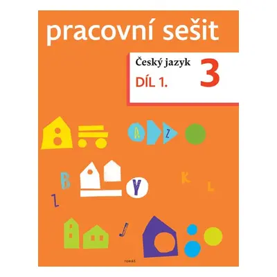 Český jazyk 3 – pracovní sešit 1. díl pro 3.ročník ZŠ - Zdeněk Topil, Dagmar Chroboková, Kristý