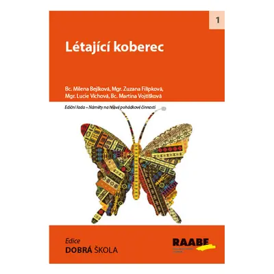 Létající koberec - Bc. Bejlková M., Mgr. Filípková Z., Mgr. Víchová L., Bc. Vojtíšková M.