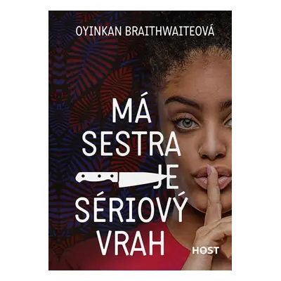 Má sestra je sériový vrah - Braithwaiteová Oyinkan