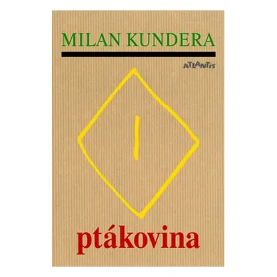 Ptákovina - Milan Kundera