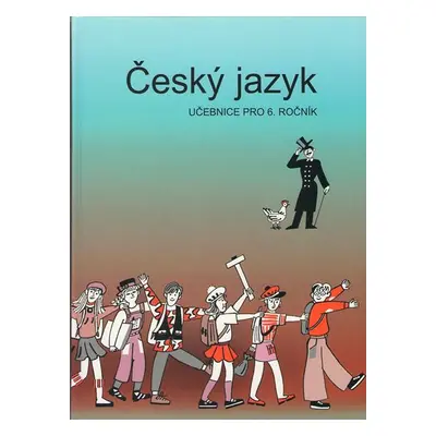 Český jazyk 6 - učebnice pro 6.ročník ZŠ - Vladimíra Bičíková, Zdeněk Topil, František Šafránek