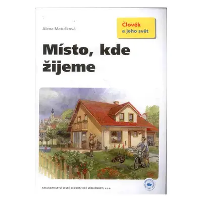 Místo, kde žijeme - učebnice pro 4. a 5. ročník ZŠ - Matušková Alena