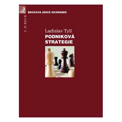 Podniková strategie - Ing. Ladislav Tyll, MBA, Ph.D.