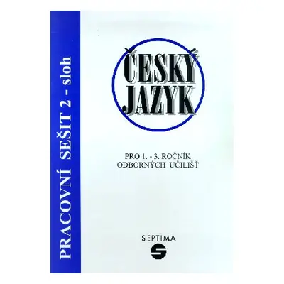 Český jazyk pro 1. - 3. r. OU - Pracovní sešit 2 /sloh/ - Štěrbová,Vytejčková