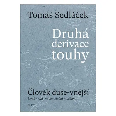 Druhá derivace touhy - Člověk duše-vnější - Tomáš Sedláček