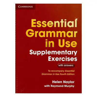 Essential Grammar in Use Supplementary Exercises with answers - Fourth Edition - Helen Naylor, R