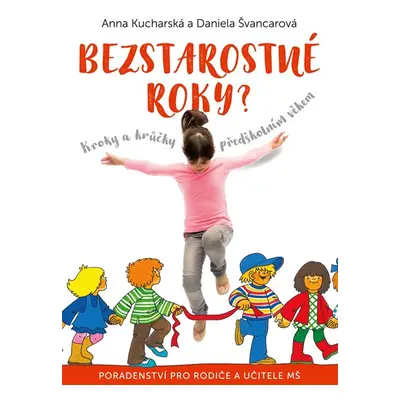 Bezstarostné roky? - Anna Kucharská, Daniela Švancarová