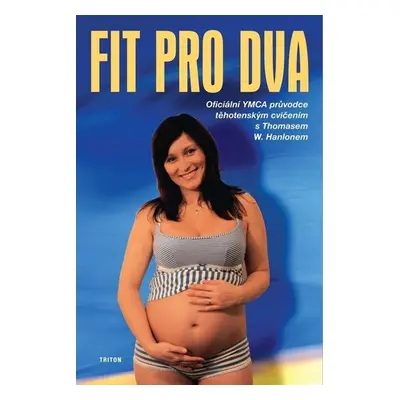 Fit pro dva - Hanlonem Thomas W.