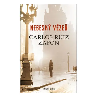 Nebeský vězeň - Zafón Carlos Ruiz