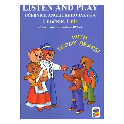 Listen and play - WITH TEDDY BEARS!, 1. díl - učebnice - Štiková Věra