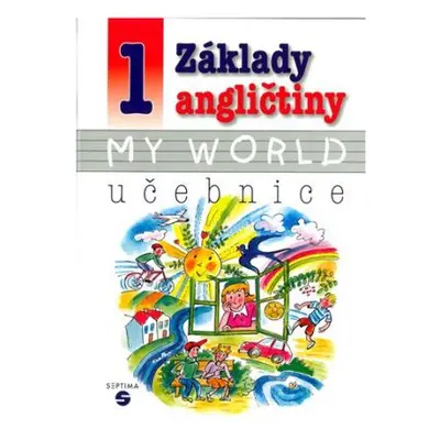 Základy angličtiny 1 - My world - učebnice pro ZŠ Praktickou - PaeDr. Alena Klímová