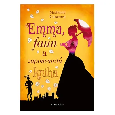 Emma, faun a zapomenutá kniha - Mechthild Gläserová