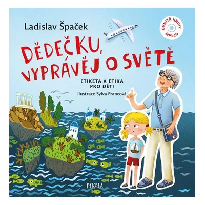 Dědečku, vyprávěj o světě + CD - Špaček Ladislav