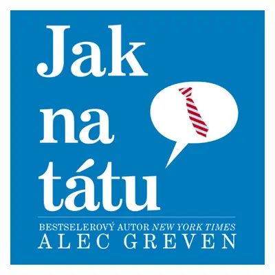 Jak na tátu - Greven Alec