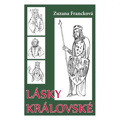 Lásky královské - Francková Zuzana