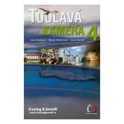 Toulavá kamera 4 - Toušlová I.,Podhorský M.,Maršál J.