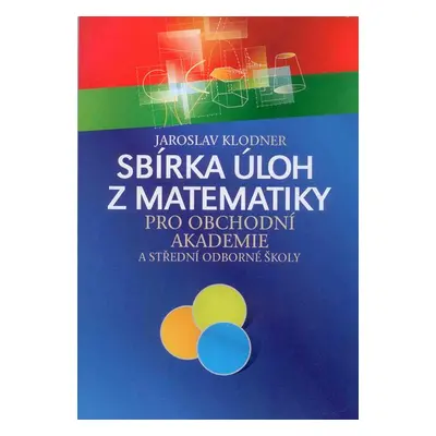 Sbírka úloh z matematiky pro OA - Klodner J.