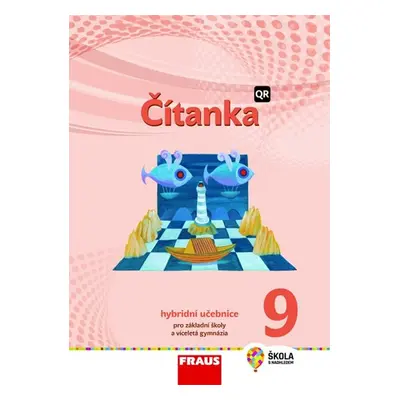 Čítanka 9 nová generace - hybridní učebnice - K. Šebesta, P. Synková, K. Homolková, A. Králíková