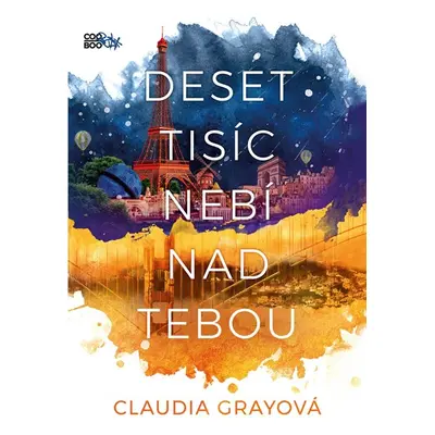 Deset tisíc nebí nad tebou - Claudia Grayová