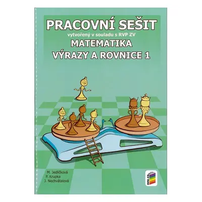 Matematika - Výrazy a rovnice 1 - pracovní sešit - Mgr. Michaela Jedličková, RNDr. Peter Krupka,