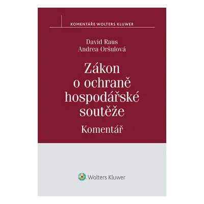 Zákon o ochraně hospodářské soutěže Komentář - David Raus, Andrea Oršulová