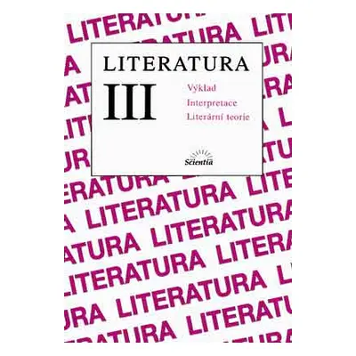 Literatura III - výklad, interpretace, literární teorie - Hoffmann Bohuslav