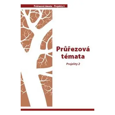 Průvodce - Průřezová témata - Projekty 2 - Mgr. Petr Pláteník; Jakub Vaníček; Mgr. Martin Dančák