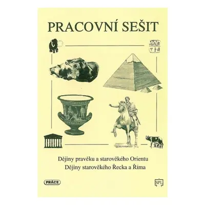 Dějiny pravěku a starověkého Orientu, starov. Řecka a Říma - pracovní sešit - Pavel Augusta