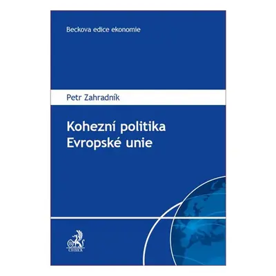 Kohezní politika Evropské unie - Ing. Petr Zahradník