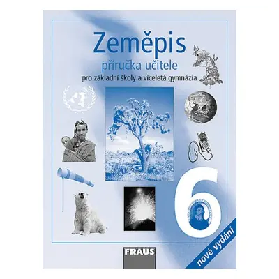 Zeměpis 6.r.ZŠ a VG-příručka učitele-nové vydaní