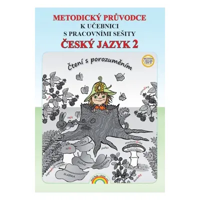 Český jazyk 2 metodický průvodce pro 2. ročník ZŠ - Čtení s porozuměním - Mgr. L. Andrýsková, Mg