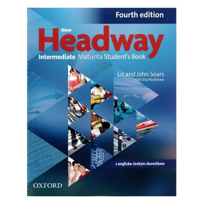 New Headway Intermediate Fourth edition Maturita Student's Book (CZ) - Soars Liz a John