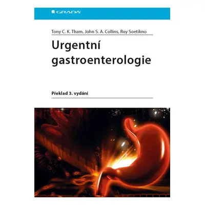 Urgentní gastroenterologie - Tham Tony C. K., Collins John S. A.,