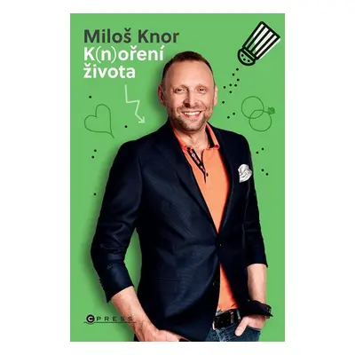 Miloš Knor: K(n)oření života - Miloš Knor