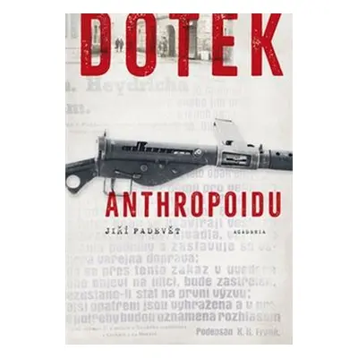 Dotek Anthropoidu - Jiří Padevět